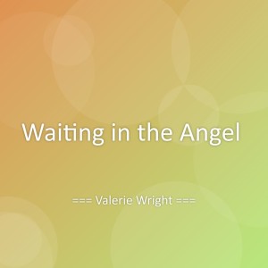 收聽Valerie Wright的Waiting in the Angel歌詞歌曲