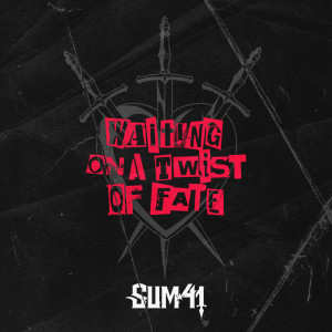 收聽Sum 41的Waiting On A Twist Of Fate歌詞歌曲