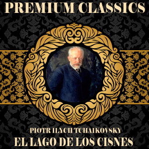 อัลบัม Piotr Ilych Tchaikovsky: Premium Classics. El Lago de los Cisnes ศิลปิน Orquesta Sinfónica de Radio Hamburgo