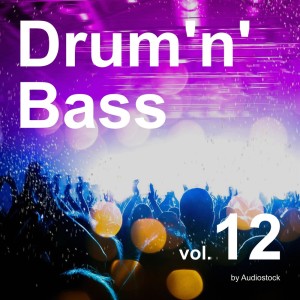 日本羣星的專輯Drum'n'Bass, Vol. 12 -Instrumental BGM- by Audiostock