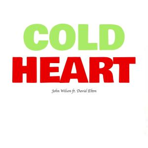 ดาวน์โหลดและฟังเพลง Cold Heart (feat. David Elton) พร้อมเนื้อเพลงจาก John Wilson