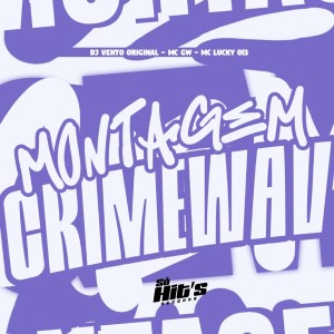 ดาวน์โหลดและฟังเพลง Montagem Crimewav (Explicit) พร้อมเนื้อเพลงจาก DJ Vento Original