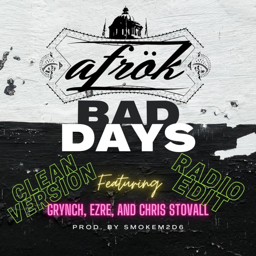 Bad Days (feat. Grynch, Ezre & Chris Stovall) (Radio Edit)