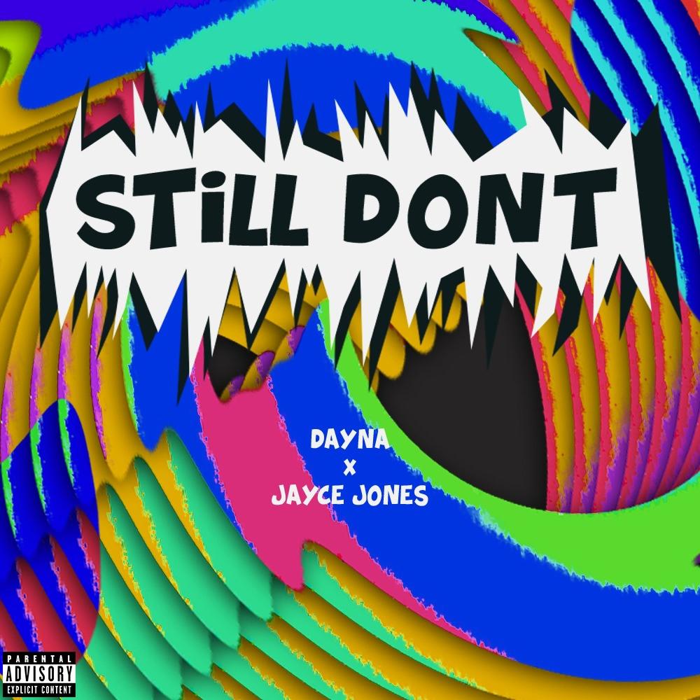 Still Don't (feat. Jayce Jones & Rob Water$) (Explicit)