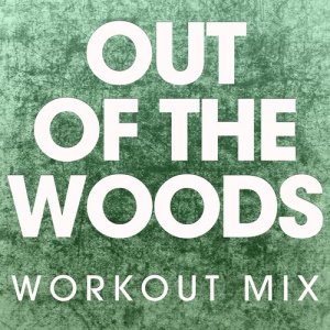 Power Music Workout的專輯Out of the Woods - Single
