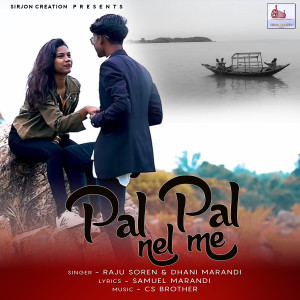 收聽Raju Soren的Pal Pal Nel Me歌詞歌曲