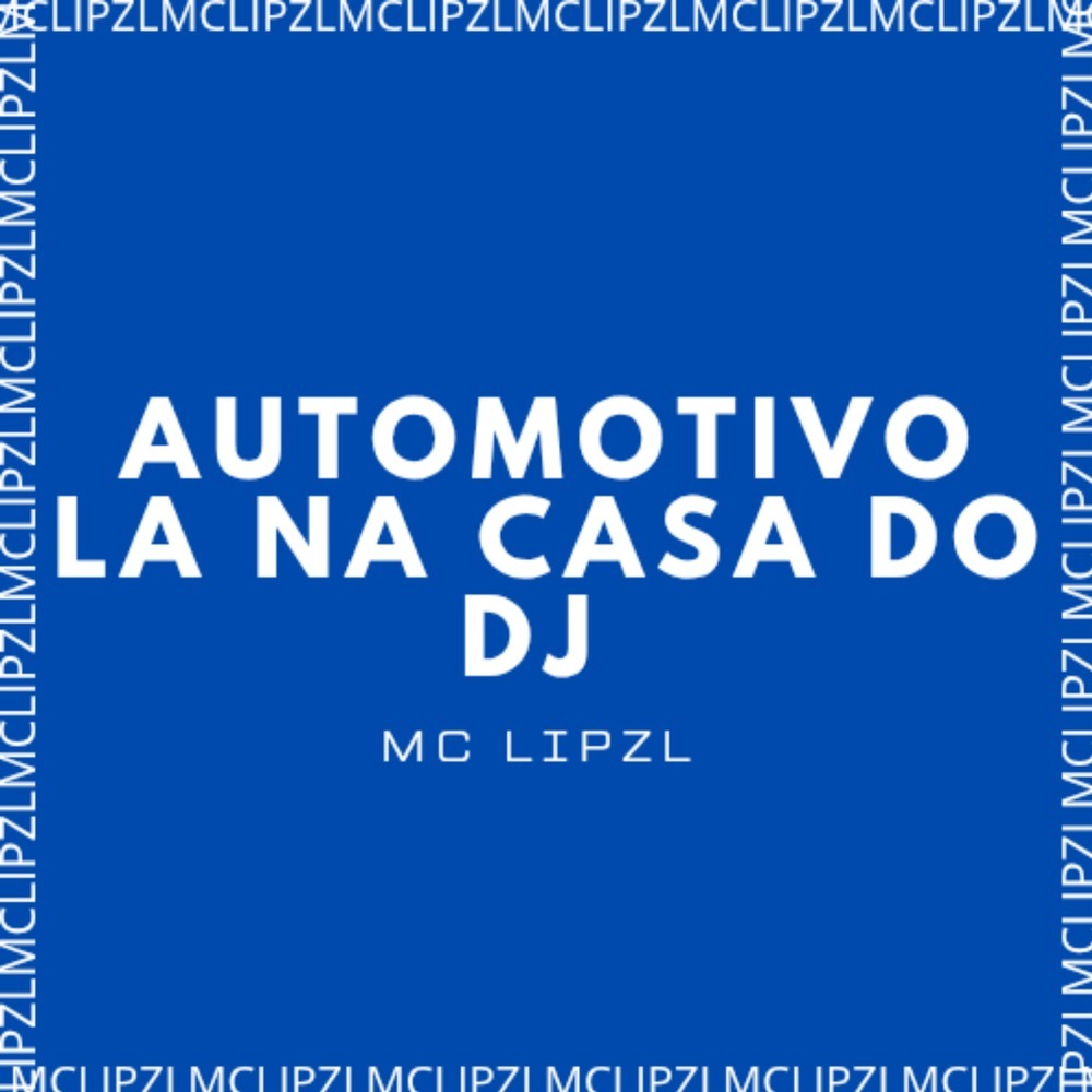 AUTOMOTIVO LA NA CASA DO DJ (Explicit)