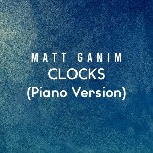 Matt Ganim的专辑Clocks (Piano Version)