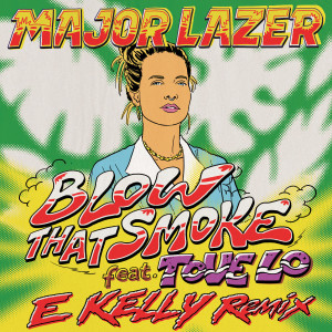 Album Blow That Smoke (E Kelly Remix) oleh Major Lazer