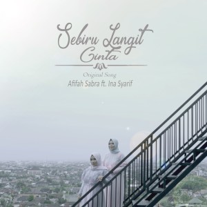 收听Afifah Sabra的Sebiru Langit Cinta歌词歌曲