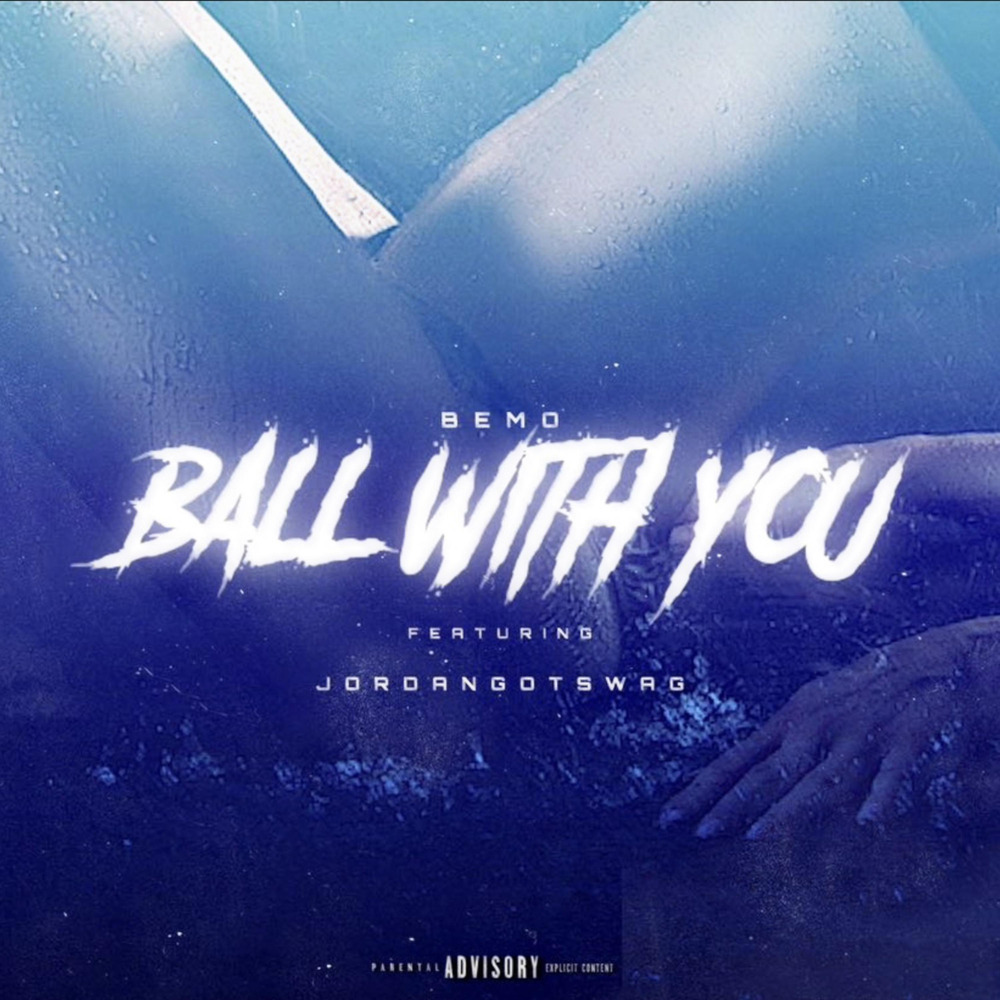 Ball With You (Explicit)