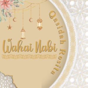 Dengarkan lagu Wahai Nabi nyanyian Qasidah Rosita dengan lirik
