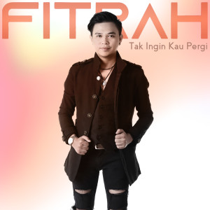 Listen to Tak ingin Kau Pergi song with lyrics from Fitrah Aura