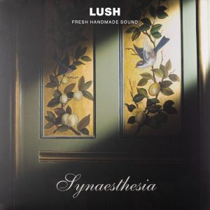 อัลบัม Synaesthesia ศิลปิน Lush Fresh Handmade Sound