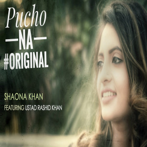 ดาวน์โหลดและฟังเพลง Pucho Na พร้อมเนื้อเพลงจาก Shaona Khan