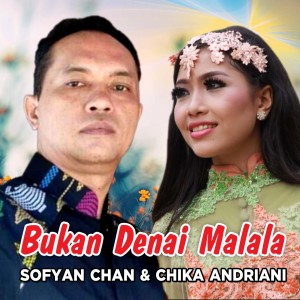 Listen to Bukan Denai Malala song with lyrics from Sofyan Chan