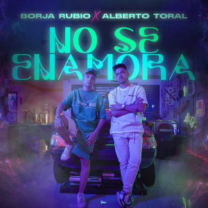 收听Borja Rubio的No Se Enamora (Explicit)歌词歌曲