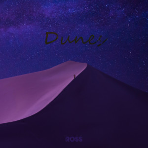 Listen to Dunes song with lyrics from Ross