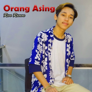 收听Revo Ramon的Orang Asing歌词歌曲