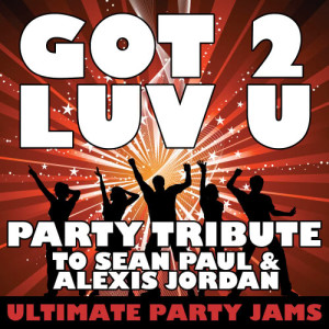 ดาวน์โหลดและฟังเพลง Got 2 Luv You พร้อมเนื้อเพลงจาก Ultimate Party Jams