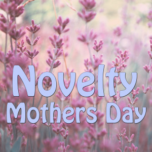 Various Artists的專輯Novelty Mothers Day, Vol.4
