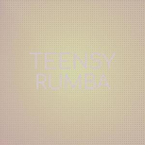 Listen to Teensy Rumba song with lyrics from Gson Tala