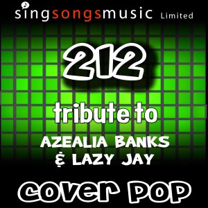 ดาวน์โหลดและฟังเพลง 212 (Tribute to Azealia Banks & Lazy Jay) (Explicit) พร้อมเนื้อเพลงจาก Cover Pop