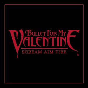 ดาวน์โหลดและฟังเพลง Scream Aim Fire (Explicit) พร้อมเนื้อเพลงจาก Bullet For My Valentine