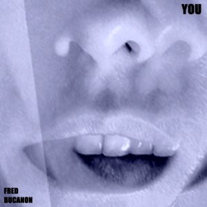 收聽fred bucanon的You歌詞歌曲