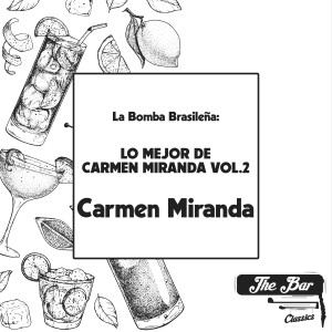 Carmen Miranda的专辑La Bomba Brasileña: Lo Mejor de Carmen Miranda Vol.2