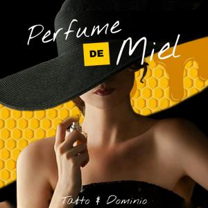 Dengarkan Perfume de Miel(feat. Dominio) (Explicit) lagu dari Tatto dengan lirik