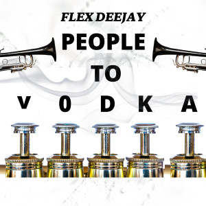 Album People to Vodka oleh Flex Deejay