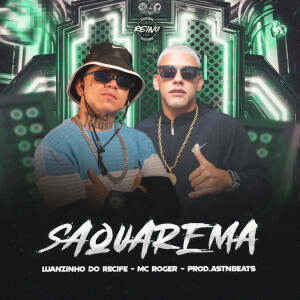 Listen to SAQUAREMA (Explicit) song with lyrics from Luanzinho do Recife