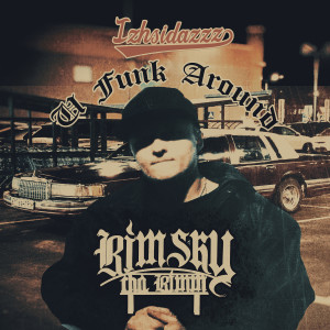 Rimsky Tha Rimm的專輯U Funk Around (Explicit)