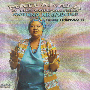 收聽Matlakala And The Comforters的Letsogo La Morena歌詞歌曲