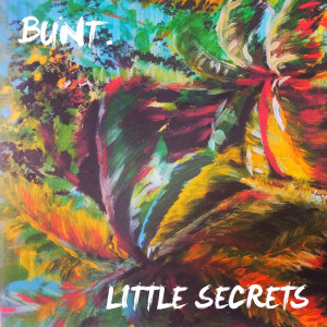 收聽BUNT.的Little Secrets (feat. DamienDamien)歌詞歌曲