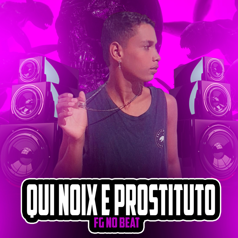 Qui Noix é Prostituto (Explicit)