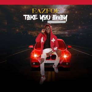 ดาวน์โหลดและฟังเพลง Take You Away พร้อมเนื้อเพลงจาก Eazfof