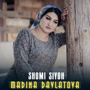Dengarkan Shomi siyoh lagu dari Madina Davlatova dengan lirik
