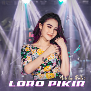 Dengarkan Loro Pikir lagu dari Arlida Putri dengan lirik