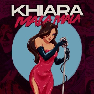 ดาวน์โหลดและฟังเพลง Mala Mala พร้อมเนื้อเพลงจาก Khiara