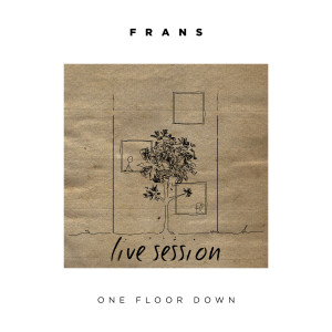 收聽Frans的One Floor Down (Live Session)歌詞歌曲