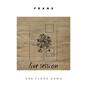 收聽Frans的One Floor Down (Live Session)歌詞歌曲