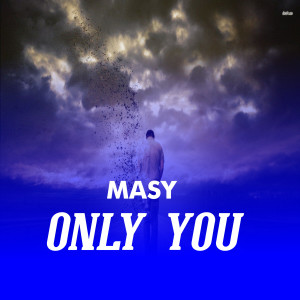收聽Masy的Only You歌詞歌曲