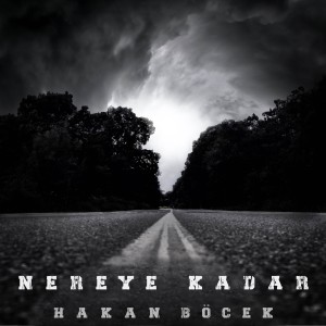 ดาวน์โหลดและฟังเพลง Nereye Kadar (Original Mix) พร้อมเนื้อเพลงจาก Hakan Böcek