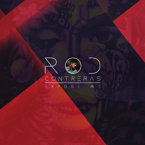 收聽Rod Contreras的Expose Me(Vocal Texture)歌詞歌曲