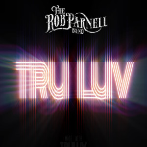 The Rob Parnell Band的专辑Tru Luv