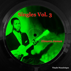 Singles, Vol. 3 dari Elmore James