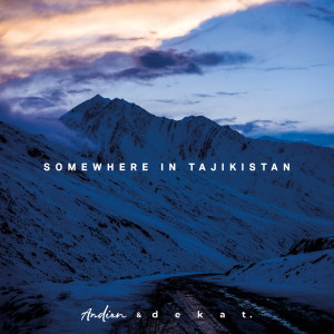 Album Somewhere in Tajikistan from DEKAT