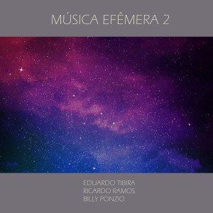 ดาวน์โหลดและฟังเพลง Música Efêmera 2 พร้อมเนื้อเพลงจาก Eduardo Tibira